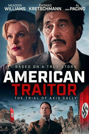American Traitor: The Trial of Axis Sally, Al Pacino,Meadow Williams,Thomas Kretschmann,Mitch Pileggi,Lala Kent,Carsten Norgaard,Jasper Polish,John D. Hickman,Swen Temmel,Jesy McKinney