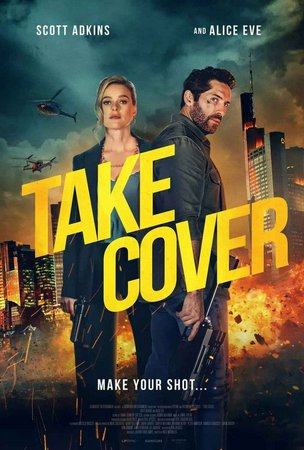 Take Cover, Scott Adkins, Jack Parr, Alice Eve, Billy Clements, Madalina Bellariu Ion, Ada Michaels-Mason, Peter Caulfield, Alba De Torrebruna, Obie Matthew, Renars Latkovskis