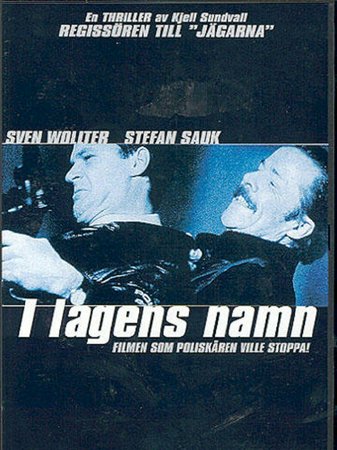 In the Name of the Law, Pia Green,Stefan Sauk,Anita Wall,Jonas Granstrom,Sven Wollter,Sten Johan Hedman,Anne Petren,Micke Klover,Mathias Henrikson,Rolf Skoglund