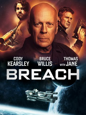 Breach, Cody Kearsley,Bruce Willis,Rachel Nichols,Kassandra Clementi,Johnny Messner,Corey Large,Callan Mulvey,Timothy V. Murphy,Johann Urb,Ralf Moeller