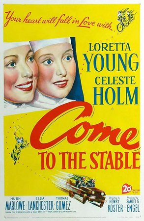 Come to the Stable, Loretta Young,Celeste Holm,Elsa Lanchester,Hugh Marlowe,Thomas Gomez,Dorothy Patrick,Basil Ruysdael,Dooley Wilson,Regis Toomey,Mike Mazurki