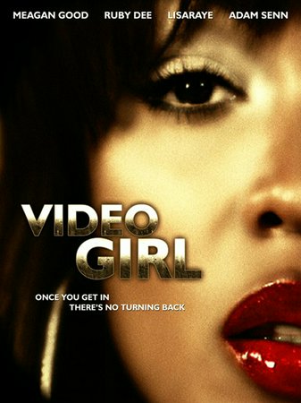 Video Girl, Meagan Good,Adam,LisaRaye McCoy,Paul Ben-Victor,Ruby Dee,Juelz Santana,Haylie Duff,Bun B,Bobby V,La'myia Good