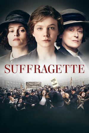 Suffragette, Carey Mulligan,Helena Bonham Carter,Brendan Gleeson,Anne-Marie Duff,Meryl Streep,Ben Whishaw,Romola Garai,Samuel West,Geoff Bell,Natalie Press