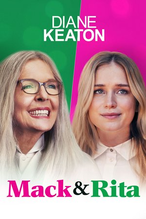 Mack & Rita, Diane Keaton, Elizabeth Lail, Taylour Paige, Loretta Devine, Dustin Milligan, Aimee Carrero, Addie Weyrich, Simon Rex, Lauren Beveridge, Catherine Carlen