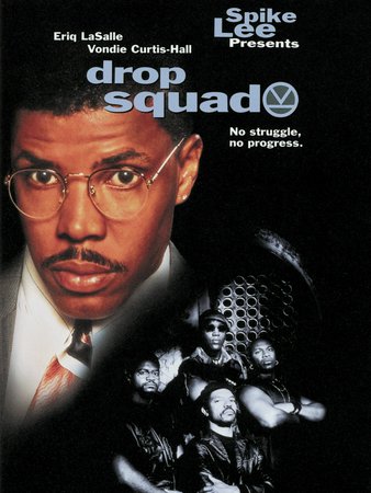 Drop Squad, Eriq La Salle,Vondie Curtis Hall,Ving Rhames,Kasi Lemmons,Leonard Thomas,Eric A. Payne,Vanessa Williams,Michael Ralph,Billy Williams,Crystal Fox
