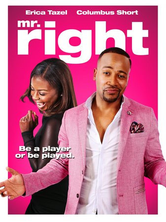 Mr. Right, Columbus Short,Erica Tazel,Dawnisha Halfkenny,Jackie Long,David Moore,Rodney Perry,Erica Page,Reece Odum,Dominic L. Santana