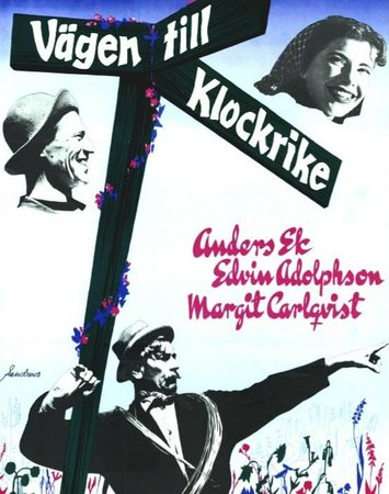 Vägen till Klockrike, Anders Ek,Annika Tretow,Margit Carlqvist,Åke Claesson,Anders Henrikson,Stig Järrel