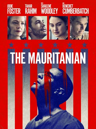 The Mauritanian, Tahar Rahim,Baya Belal,Jodie Foster,Shailene Woodley,Clayton Boyd,Denis Ménochet,Pope Jerrod,Daniel Janks,Michael MacKenzie,Benedict Cumberbatch