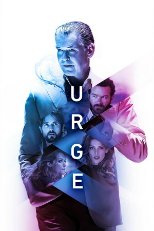 Urge, Pierce Brosnan,Justin Chatwin,Danny Masterson,Ashley Greene,Alexis Knapp,Bar Paly,Chris Geere,Nick Thune,Kea Ho,James DeBello