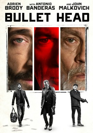 Bullet Head, Adrien Brody,Antonio Banderas,John Malkovich,Rory Culkin,Ori Pfeffer,Alexandra Dinu,James Robinson,Jeko Bogoslovov,Jason Francis,Owen Davis