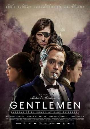 Gentlemen, David Dencik,Ruth Vega Fernandez,Sverrir Gudnason,David Fukamachi Regnfors,Pernilla August
