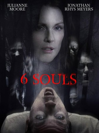 6 Souls, Julianne Moore,Jonathan Rhys Meyers,Jeffrey DeMunn,Frances Conroy,Brooklynn Proulx,Nate Cordory,Brian Anthony Wilson,Joyce Feurring,Steven Rishard,Charles Techman