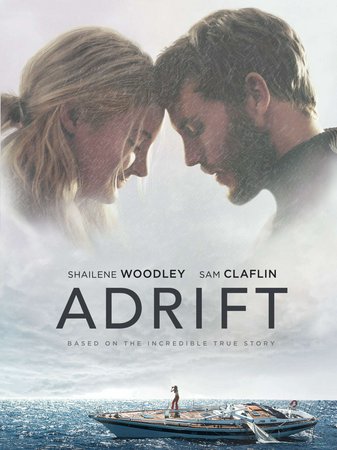 Adrift, Shailene Woodley,Sam Claflin,Jeffrey Thomas,Elizabeth Hawthorne,Grace Palmer,Tami Ashcraft,Siale Tunoka,Kael Damlamian,Lei-Ming Caine,Neil Andrea