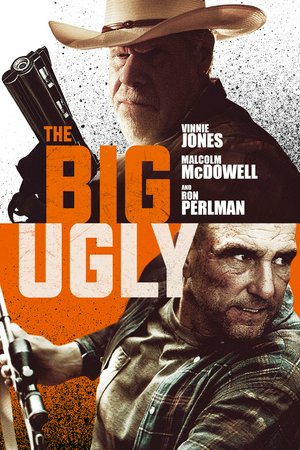 The Big Ugly, Leven Rambin, Ron Perlman, Malcolm McDowell, Bruce McGill, Nicholas Braun, Vinnie Jones, Elyse Levesque, Joelle Carter, Lenora Crichlow, Brandon Sklenar