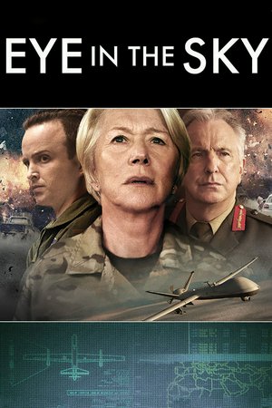 Eye in the Sky, Helen Mirren,Alan Rickman,Aaron Paul,Barkhad Abdi,Jeremy Northam,Iain Glen,Phoebe Fox,Kim Engelbrecht,Faisa Hassan,Aisha Takow