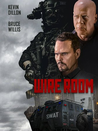 Wire Room, Kevin Dillon,Bruce Willis,Oliver Trevena,Texas Battle,Shelby Cobb,John D. Hickman,Amber Townsend,Larken Woodward,Adam Huel Potter,Faith Stowers
