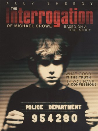 The Interrogation of Michael Crowe, Ally Sheedy, Mark Rendall, Michael Riley, John Bourgeois, Rosemary Dunsmore, Hannah Lochner, Anna Wilson, Richard Banel, Jonathan Whittaker, Karl Pruner