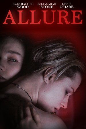Allure, Evan Rachel Wood,Julia Sarah Stone,Denis O'Hare,Maxim Roy,Joe Cobden,Jonathan Shatzky,Yardly Kavanagh,Teresa Picciano,Lara Binamé,Nick Baillie