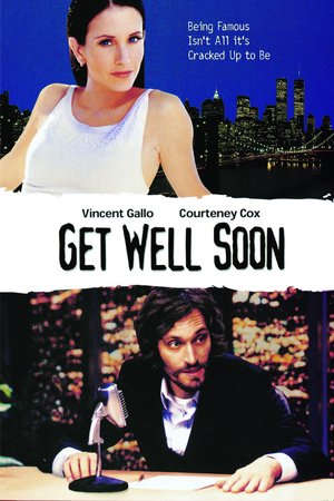 Get Well Soon, Vincent Gallo, Courteney Cox, Jeffrey Tambor