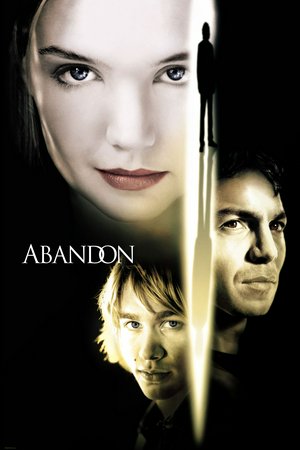 Abandon, Katie Holmes,Benjamin Bratt,Charlie Hunnam,Zooey Deschanel,Mark Feuerstein,Fred Ward,Melanie Lynskey,Philip Bosco,Gabriel Mann,Will McCormack