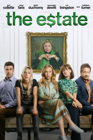 The Estate, Toni Collette, Anna Faris, David Duchovny, Rosemarie DeWitt, Kathleen Turner, Ron Livingston, Keyla Monterroso Mejia, Danny Vinson, Gichi Gamba, Patricia French