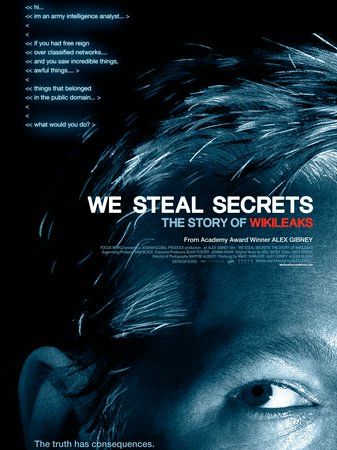 We Steal Secrets: The Story of WikiLeaks, Julian Assange,Robert Manne,Heather Brooke,J. William Leonard,Daniel Domscheit-Berg,Birgitta Jónsdóttir,Adrian Lamo,Jihrleah Showman,Philip J. Crowley,Iain Overton