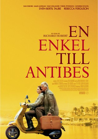 En enkel till Antibes,  Sven-Bertil Taube, Rebecca Ferguson, Dan Ekborg