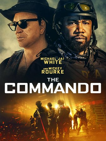 The Commando, Mickey Rourke,Michael Jai White,Jeff Fahey,Brendan Fehr,John Enos III,Donald Cerrone,Gianni Capaldi,David Lea,Barry Hanley,Robert J. Fox