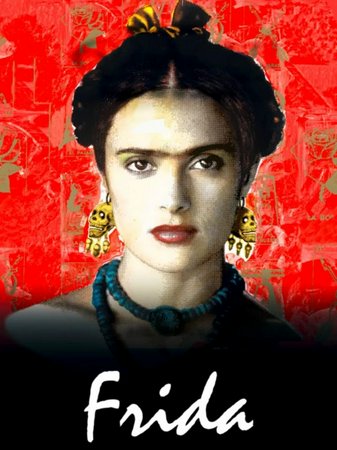 Frida, Salma Hayek,Alfred Molina,Geoffrey Rush,Mia Maestro,Ashley Judd,Antonio Banderas,Edward Norton,Valeria Golino,Roger Rees,Diego Luna