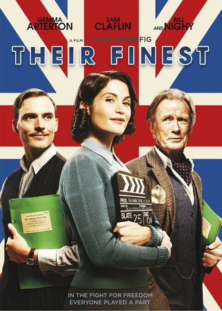 Their Finest, Gemma Arterton,Sam Claflin,Bill Nighy,Jack Huston,Helen McCrory,Jake Lacy,Richard E. Grant,Rachael Stirling,Paul Ritter,Henry Goodman