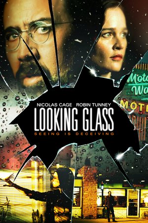 Looking Glass, Nicolas Cage, Ernie Lively,Jacque Gray,Marc Blucas,Robin Tunney,Kassia Conway,Bill Bolender,Kimmy Jimenez,Barry Jay Minoff,Jason K. Wixom,Pascoalina Dunham