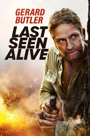 Last Seen Alive, Gerard Butler,Jaimie Alexander,Dani Deetté,Russell Hornsby,Aleks Alifirenko Jr.,Robin Fletcher,Ethan Embry