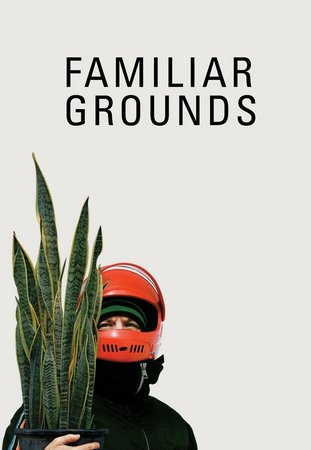 Familiar Grounds, Francis La Haye,Fanny Mallette,Michel Daigle,Suzanne Lemoine,Sylvain Marcel,David La Haye,Denis Houle