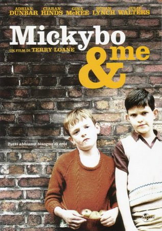 Mickybo & Me, John Joe McNeill, Niall Wright, Julie Walters, Ciaran Hinds, Adrian Dunbar, Gina McKee, Susan Lynch, Laine Megaw, Charlie Clarke, B.J. Hogg
