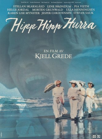 Hip Hip Hurrah!, Stellan Skarsgård,Pia Vieth,Lene Brøndum,Helge Jordal,Morten Grunwald,Ulla Henningsen,Jesper Christensen,Karen-Lise Mynster,Stefan Sauk,Lene Tiemroth