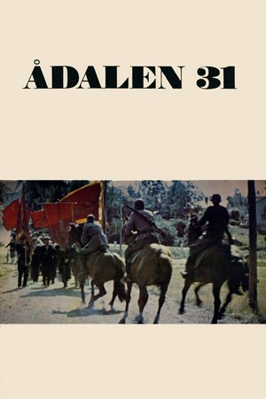 Ådalen 31, Peter Schildt,Roland Hedlund,Stefan Feierbach,Olof Bergstrom,Kerstin Tidelius,Pierre Lindstedt,Olle Björling,Anita Björk,Jonas Bergström,Martin Widerberg