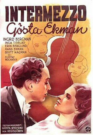 Intermezzo, Ingrid Bergman,Gosta Ekman,Inga Tidblad,Hans Ekman,Britt Hagman,Erik Berglund,Hugo Bjorne,Emma Meisner,Anders Henrikson,Millan Bolander
