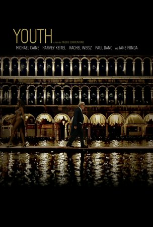 Youth, Michael Caine,Harvey Keitel,Rachel Weisz,Paul Dano,Jane Fonda,Poppy Corby-Tuech,Alex MacQueen,Tom Lipinski,Ed Stoppard,Madalina Ghenea