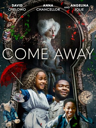 Come Away, Angelina Jolie,Michael Caine,Gugu Mbatha-Raw,Derek Jacobi,David Oyelowo,Anna Chancellor,Clarke Peters,David Gyasi,Roger Ashton-Griffiths,Damian O'Hare