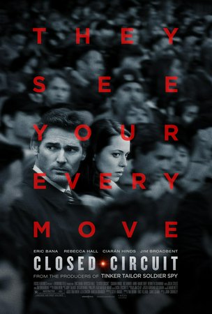 Closed Circuit, Eric Bana,Rebecca Hall,Ciarán Hinds,Riz Ahmed,Anne-Marie Duff,Kenneth Cranham,Julia Stiles,Jim Broadbent,Kate Lock,Katherine Press