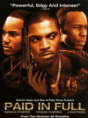 Paid in Full, Wood Harris,Mekhi Phifer,Kevin Carroll,Esai Morales,Chi McBride,Cam'ron,Remo Green,Cynthia Martells,Elise Neal,Regina Hall