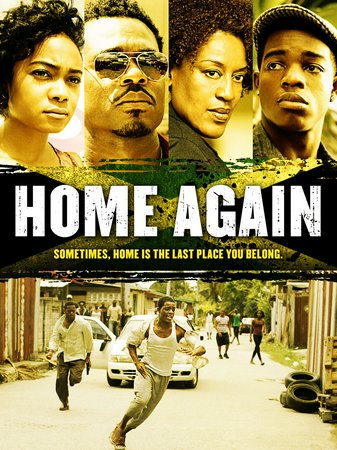 Home Again, Tatyana Ali,Lyriq Bent,Stephan James,Richard Chevolleau,CCH Pounder,Fefe Dobson,Kadeem Wilson,Shaun Austin-Olsen