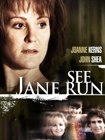 See Jane Run, Joanna Kerns, John Shea, Katy Boyer, Lee Garlington, Tiffany Taubman, Blaire Baron, Kurt Fuller, Cliff Potts, Bonnie Bartlett, Melissa Weber