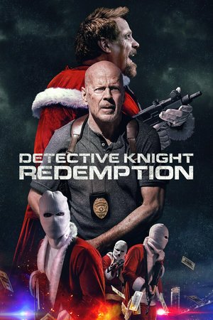 Detective Knight: Redemption, Bruce Willis, Corey Large, Mitchell Baker, Dax Campbell, John Cassini, Alice Comer, Hunter Daily, Jenn Bird, Casey Graf, Jimmy Jean-Louis