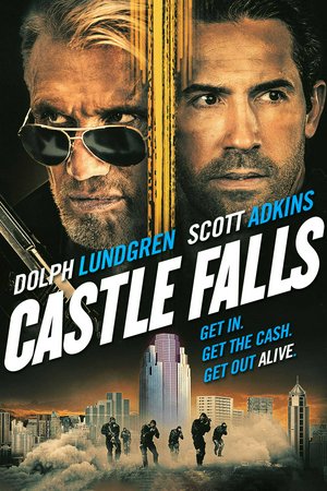 Castle Falls, Scott Adkins,Dolph Lundgren,Jim E. Chandler,Kim DeLonghi,Dave Halls,Kevin Wayne,Luke Hawx,Billy Culbertson,Leslie Sides,Melanie Jeffcoat