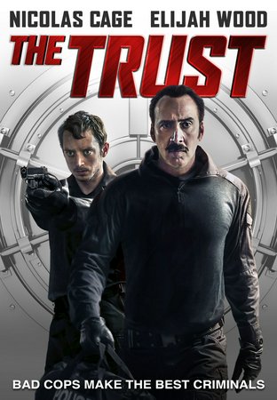 The Trust, Nicolas Cage,Elijah Wood,Jerry Lewis,Kevin Weisman,Steven Williams,Sky Ferreira,Alexandria Lee,Ethan Suplee,Kenna James,Carl Windom Carlito