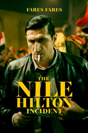 The Nile Hilton Incident, Fares Fares,Mari Malek,Yaser Aly Maher,Slimane Dazi,Ahmed Seleem,Mohamed Yousry,Hania Amar,Tareq Abdalla,Nael Ali,Taher Badr