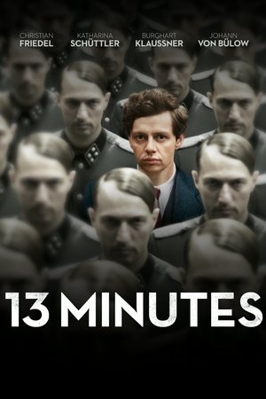 13 Minutes, Christian Friedel,Katharina Schüttler,Burghart Klaußner,Johann von Bülow,Felix Eitner,David Zimmerschied,Rüdiger Klink,Simon Licht,Cornelia Köndgen,Martin Maria Abram