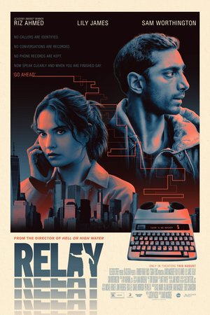 Relay, Riz Ahmed, Lily James, Sam Worthington, Matt Maher, Willa Fitzgerald