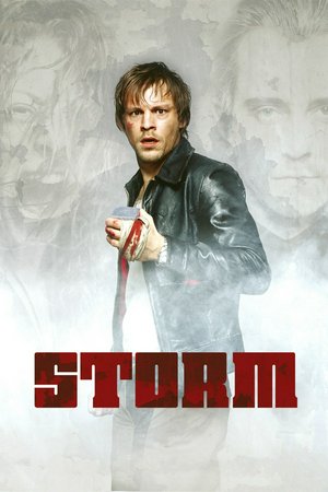 Storm, Eric Ericson,Eva Röse,Jonas Karlsson,Christian Hollbrink,Lina Englund,Peter Engman,Jacqueline Ramel,Matias Padin,Joel Kinnaman,Per Ragnar